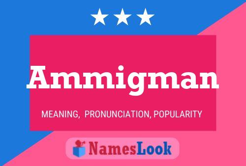 Ammigman Name Poster