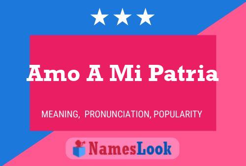 Amo A Mi Patria Name Poster