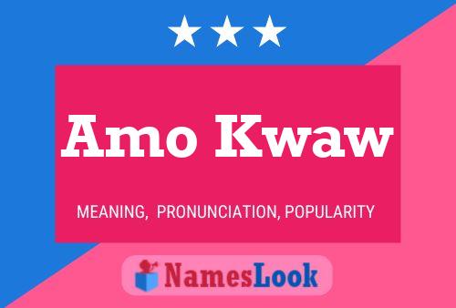 Amo Kwaw Name Poster