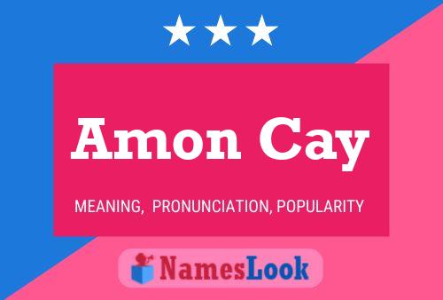 Amon Cay Name Poster