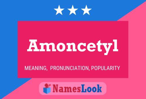 Amoncetyl Name Poster