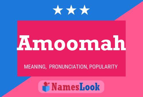 Amoomah Name Poster