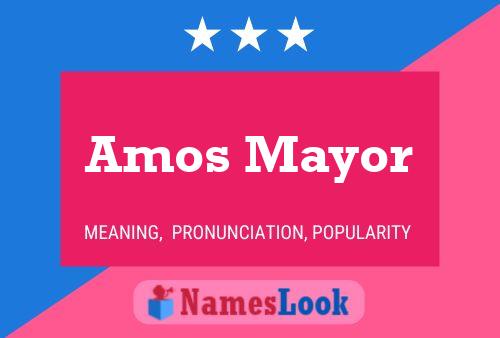 Amos Mayor Name Poster