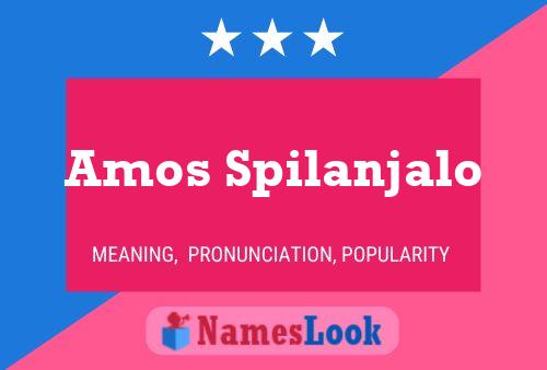 Amos Spilanjalo Name Poster