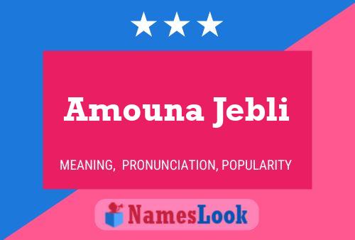 Amouna Jebli Name Poster