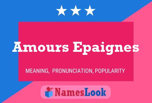 Amours Epaignes Name Poster