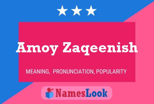 Amoy Zaqeenish Name Poster