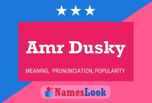 Amr Dusky Name Poster