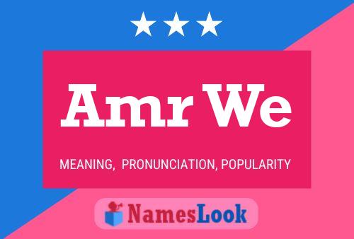 Amr We Name Poster