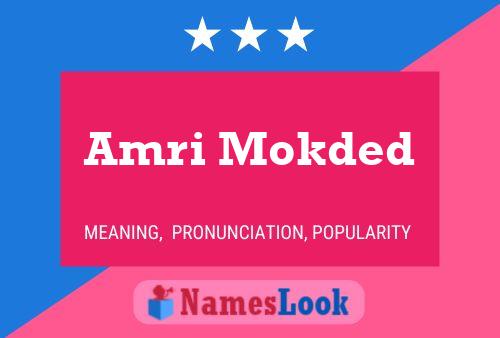 Amri Mokded Name Poster