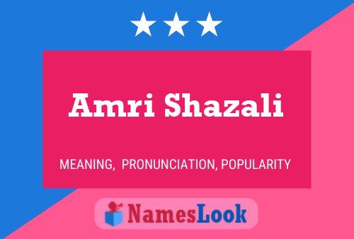 Amri Shazali Name Poster