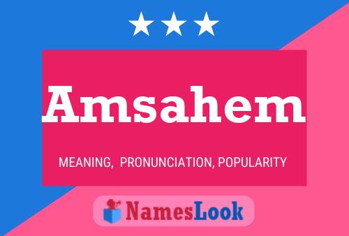 Amsahem Name Poster