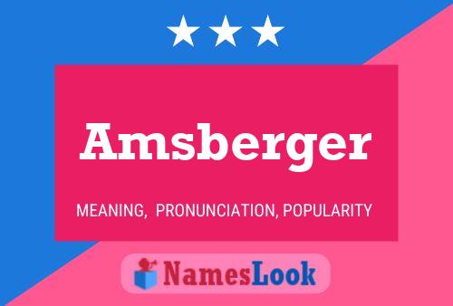 Amsberger Name Poster