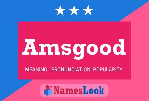 Amsgood Name Poster