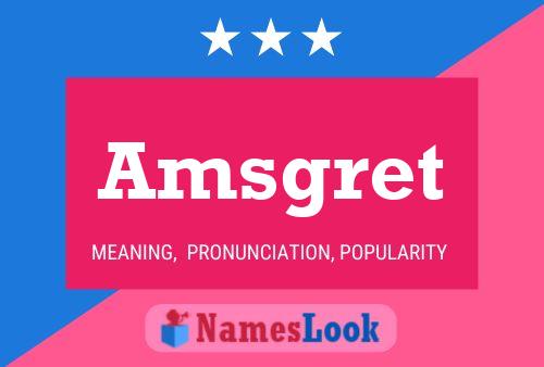 Amsgret Name Poster