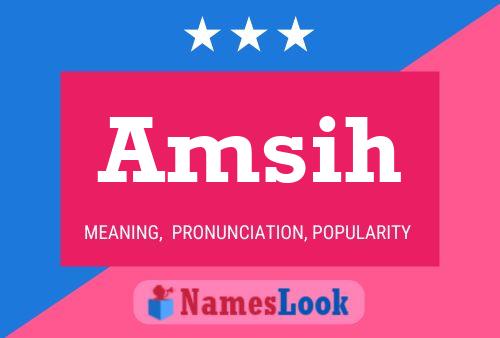 Amsih Name Poster