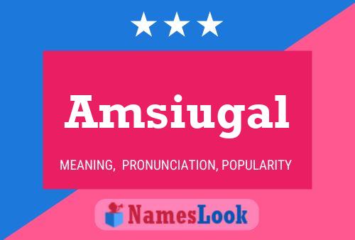 Amsiugal Name Poster