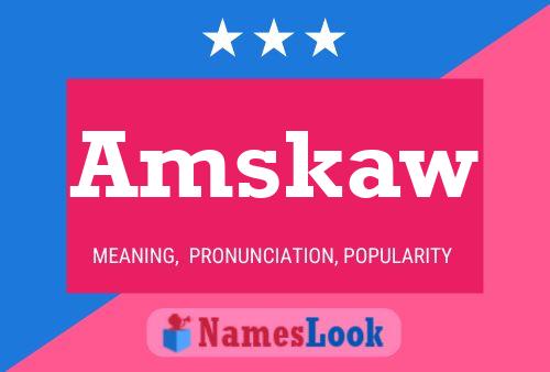 Amskaw Name Poster