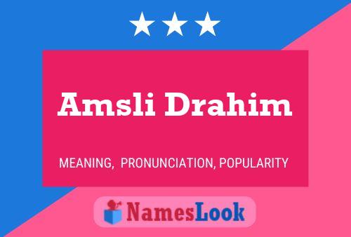 Amsli Drahim Name Poster