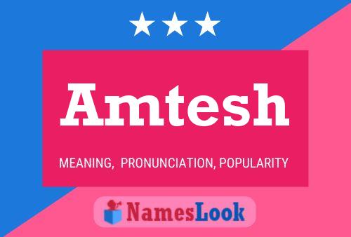 Amtesh Name Poster