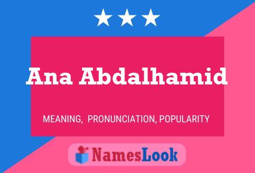 Ana Abdalhamid Name Poster