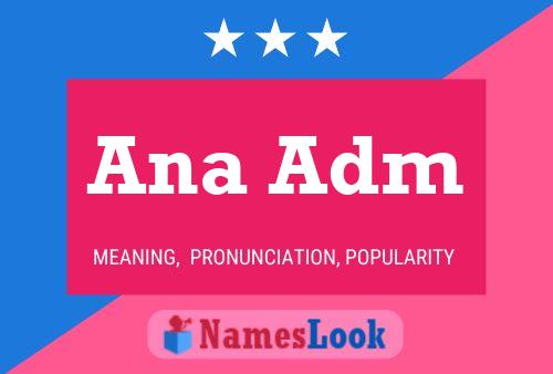 Ana Adm Name Poster