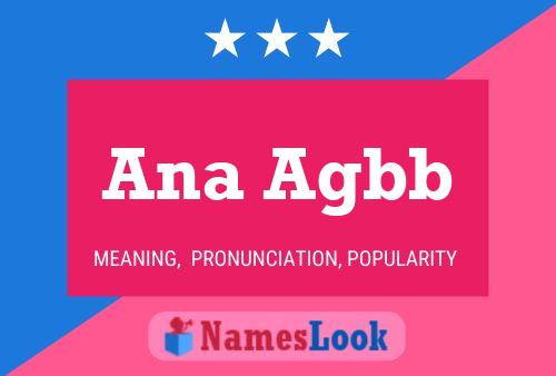 Ana Agbb Name Poster