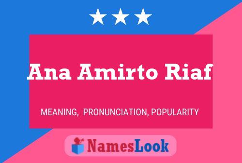 Ana Amirto Riaf Name Poster