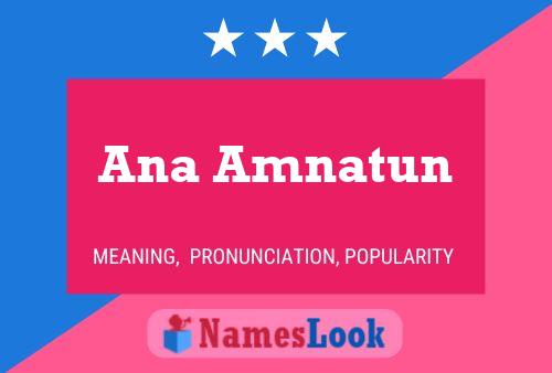 Ana Amnatun Name Poster