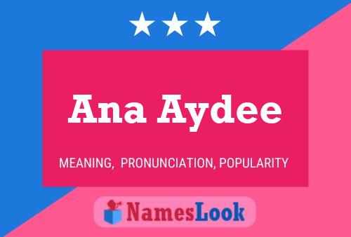 Ana Aydee Name Poster