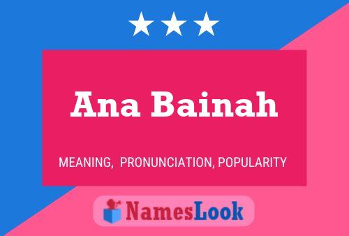 Ana Bainah Name Poster