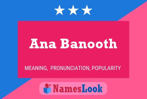 Ana Banooth Name Poster