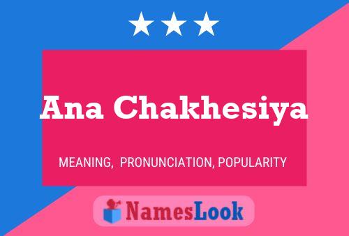 Ana Chakhesiya Name Poster