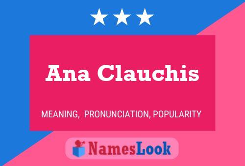 Ana Clauchis Name Poster