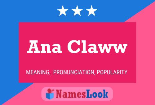 Ana Claww Name Poster