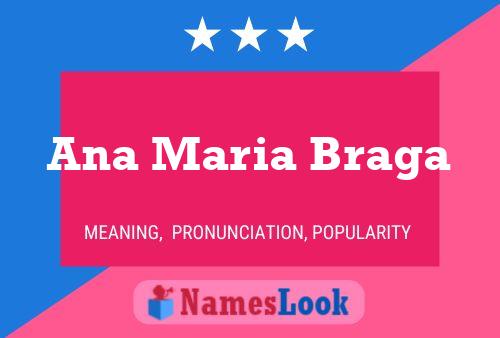 Ana Maria Braga Name Poster