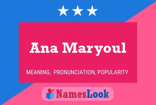 Ana Maryoul Name Poster