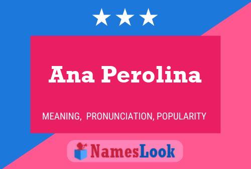 Ana Perolina Name Poster