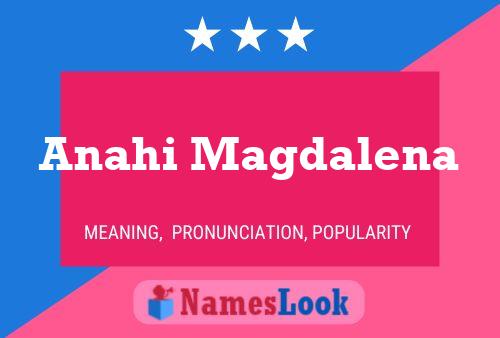 Anahi Magdalena Name Poster