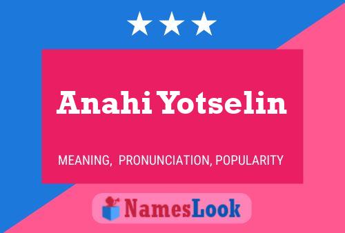 Anahi Yotselin Name Poster