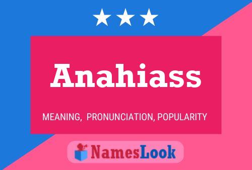 Anahiass Name Poster