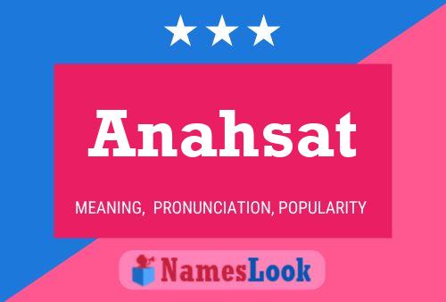 Anahsat Name Poster