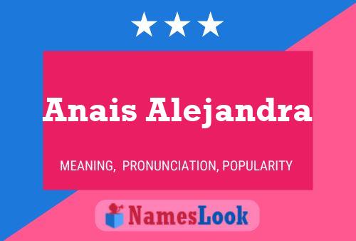 Anais Alejandra Name Poster