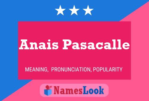 Anais Pasacalle Name Poster