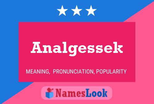 Analgessek Name Poster