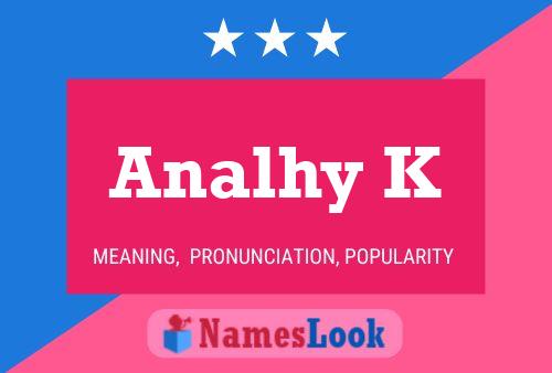 Analhy K Name Poster