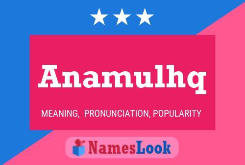 Anamulhq Name Poster