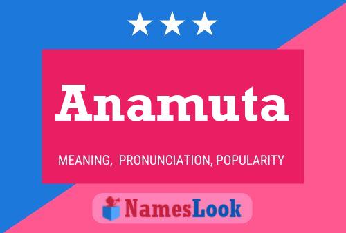 Anamuta Name Poster