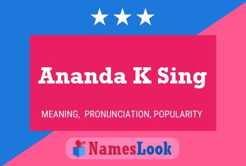 Ananda K Sing Name Poster