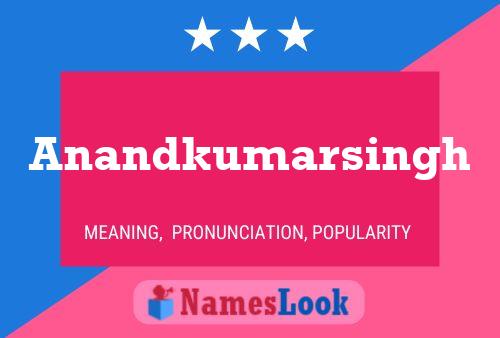 Anandkumarsingh Name Poster